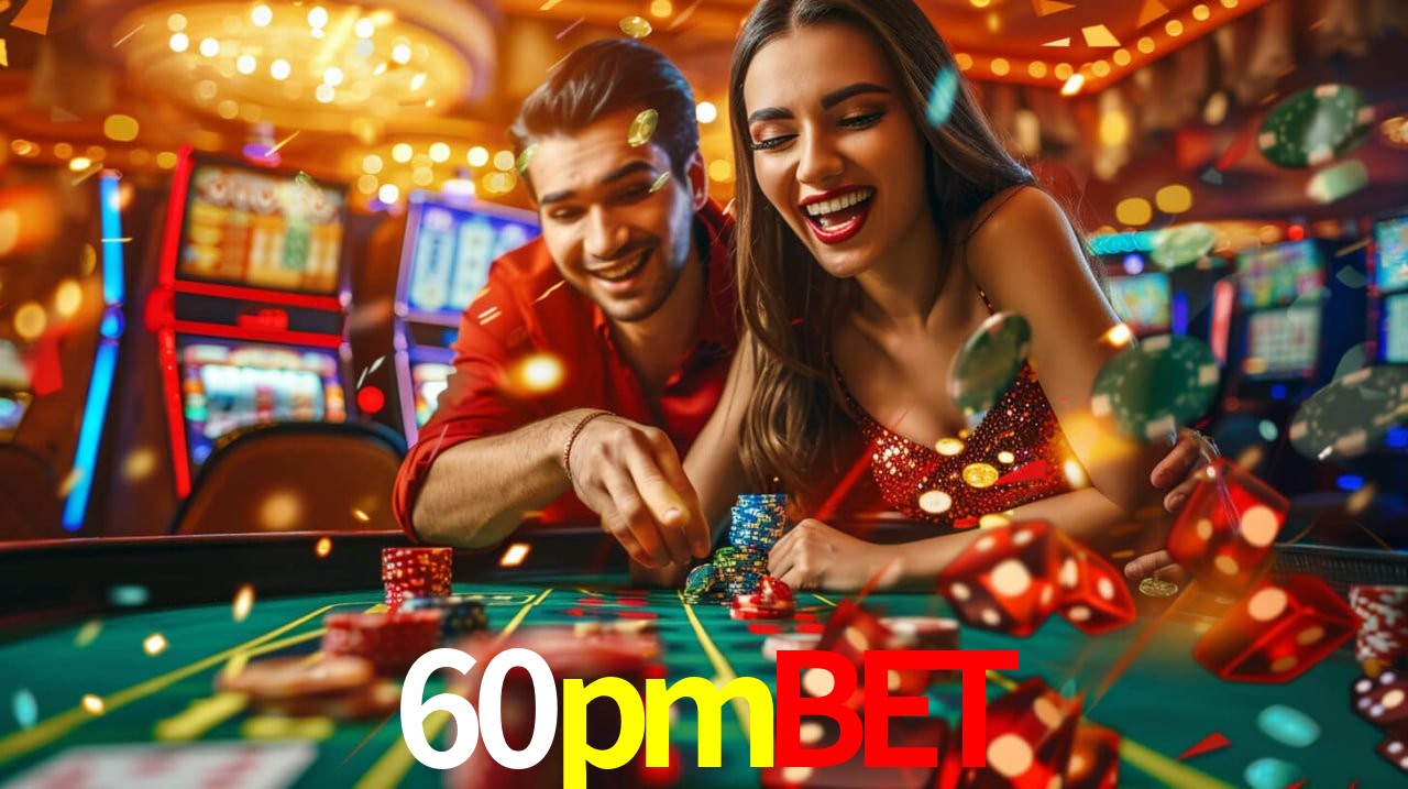 60pmbet - cassino ao vivo